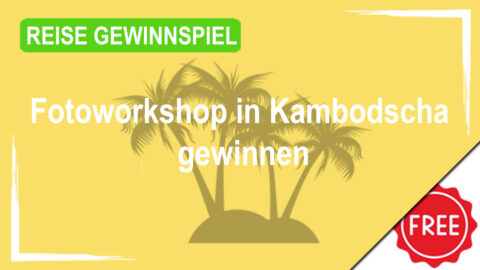 Gehe mit deiner Kamera auf Entdeckungsreise und gewinnen einen Fotoworkshop in Kambodscha