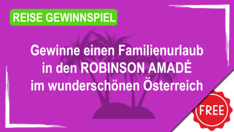 Gewinne mit Rotbäckchen einen Familienurlaub in den ROBINSON AMADÉ im wunderschönen Österreich
