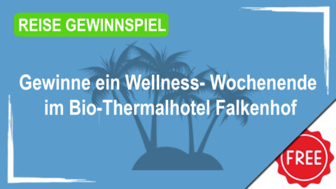 Gewinne ein Wellness- Wochenende im Bio-Thermalhotel Falkenhof