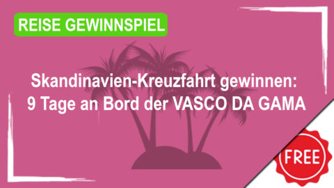 Skandinavien-Kreuzfahrt gewinnen: 9 Tage an Bord der VASCO DA GAMA