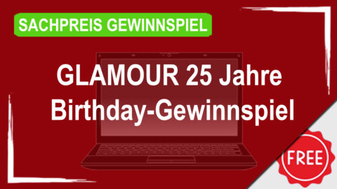 GLAMOUR 25 Jahre Birthday-Gewinnspiel