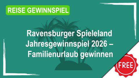 Ravensburger Spieleland Jahresgewinnspiel 2026 – Familienurlaub gewinnen