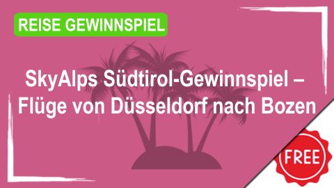 SkyAlps Südtirol-Gewinnspiel – Flüge von Düsseldorf nach Bozen
